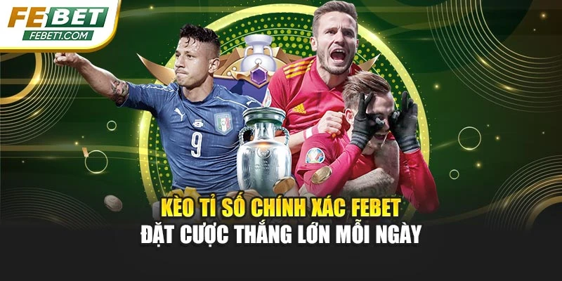 Phân tích dữ liệu lịch sử giúp dự đoán kết quả chính xác trong kèo tỉ số chính xác FEBET